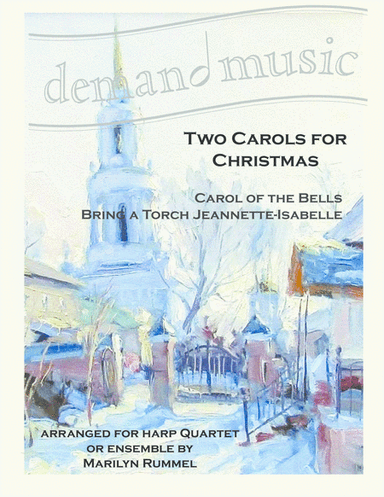Carol of the Bells and Bring a Torch Jeanette Isabelle - harp quartet or ensemble - lever or pedal (arr. Marilyn Rummel)