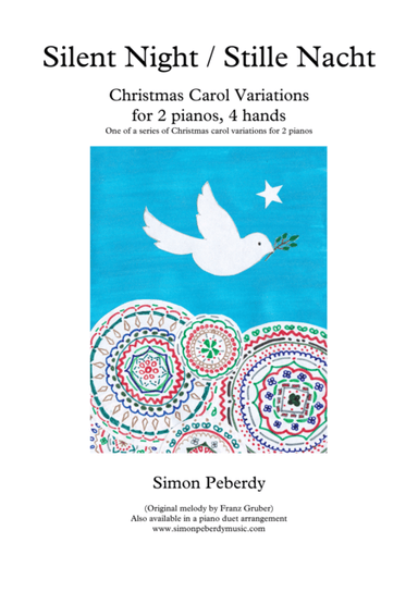 Silent Night / Stille Nacht Christmas Carol Variations for 2 pianos, 4 hands by Simon Peberdy (arr. Simon Peberdy)