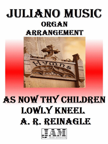 AS NOW THY CHILDREN LOWLY KNEEL - A. R. REINAGLE (HYMN - EASY ORGAN) (arr. Juliano Music)