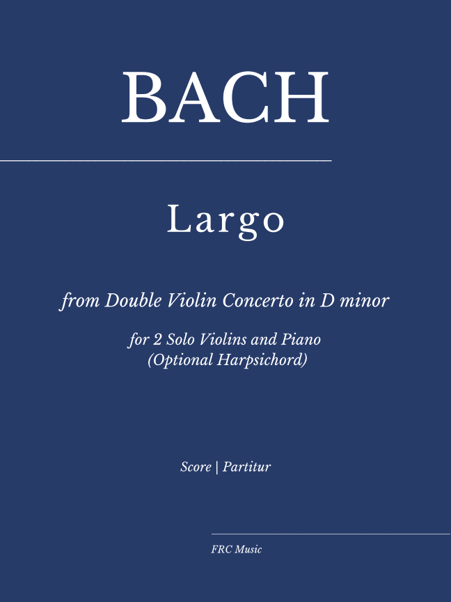 J. S. Bach: Largo from Double Violin Concerto in D minor (for 2 violins and Piano Accompaniment) (arr. Flavio Regis Cunha)
