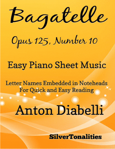 Bagatelle Opus 125 Number 10 Easy Piano Sheet Music (arr. SilverTonalities)