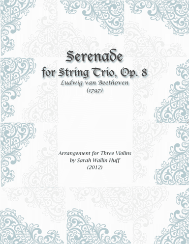 Beethoven's Serenade Op. 8, Arranged for 3 Violins (arr. Sarah Wallin Huff)