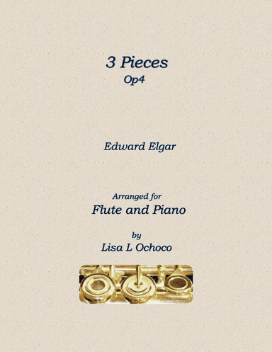 3 Pieces Op4 for Flute and Piano (arr. Lisa L Ochoco)