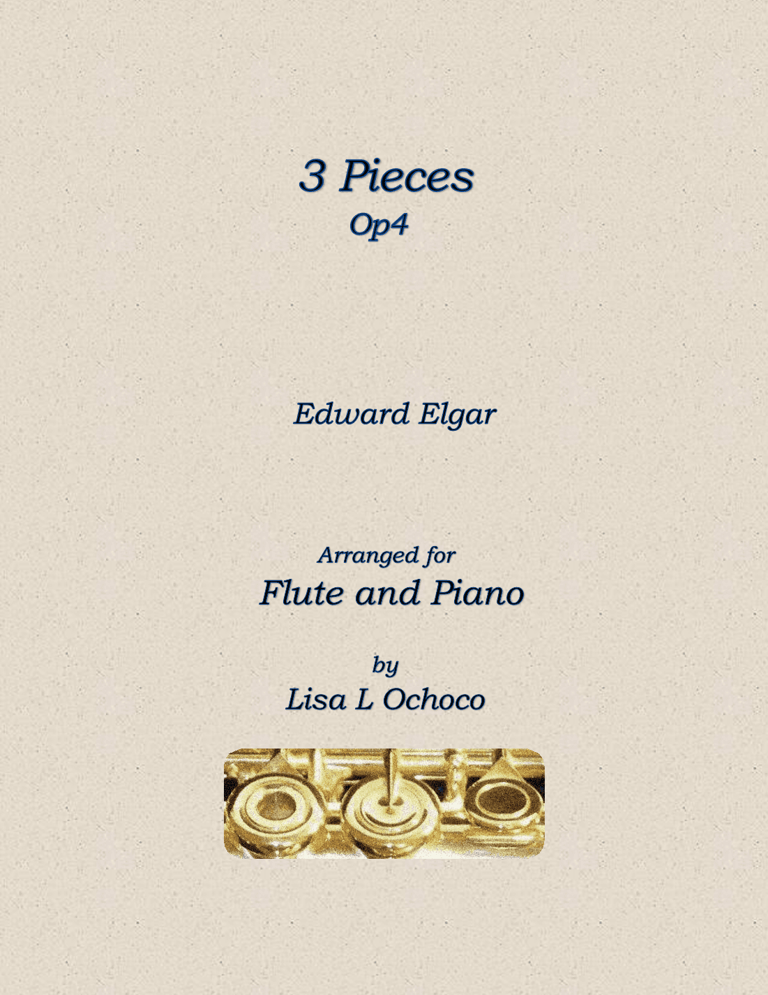 3 Pieces Op4 for Flute and Piano (arr. Lisa L Ochoco)