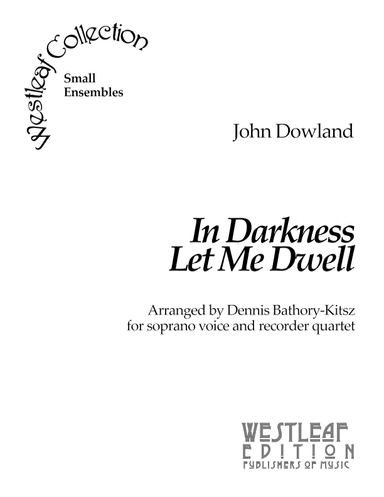 In Darkness Let Me Dwell (arr. Dennis Bathory-Kitsz)
