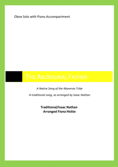 The Aboriginal Father: A Native Song of the Maneroo Tribe (arr. Fiona Hickie)