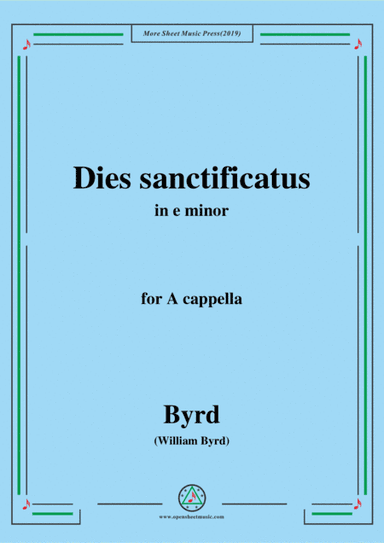 Byrd-Dies sanctificatus,in e minor,for A cappella (arr. MSM)
