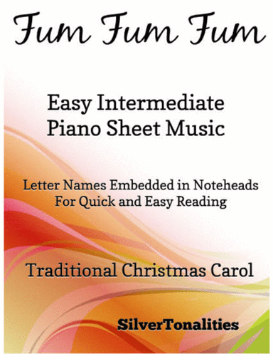 Fum Fum Fum Easy Intermediate Piano Sheet Music (arr. SilverTonalities)