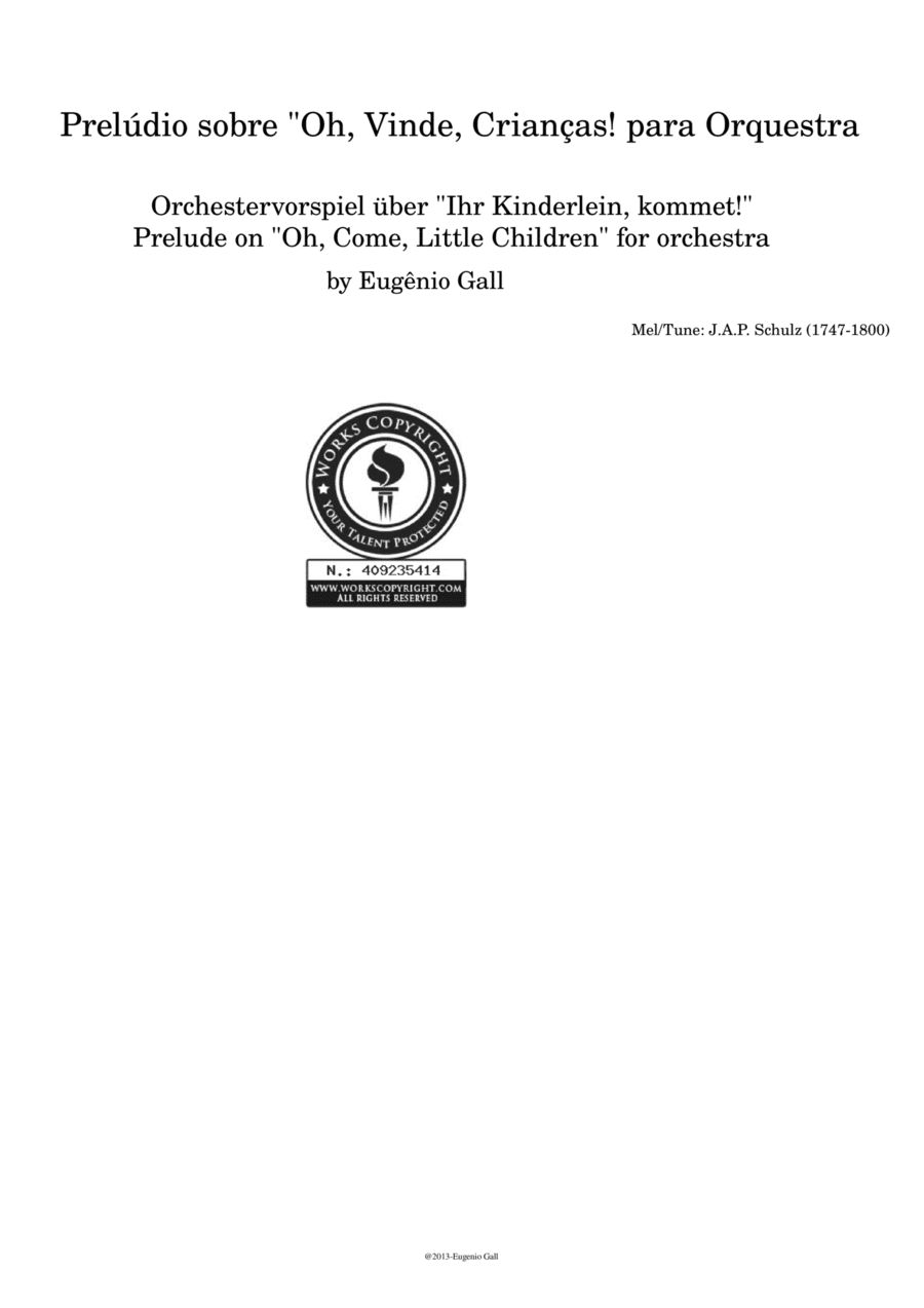 Oh, Come, Little Children - for Orchestra / Orchestervorspiel über "Ihr Kinderlein, kommt (arr. Eugênio Gall)