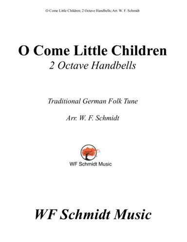 O Come Little Children (arr. W. F. Schmidt)