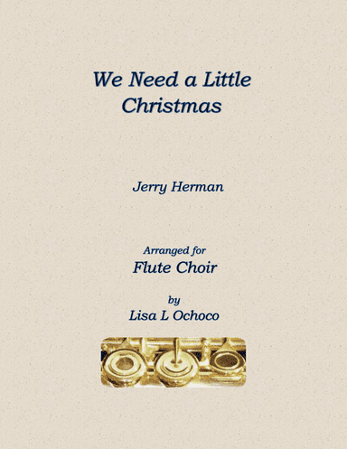 We Need A Little Christmas (arr. Lisa L Ochoco)