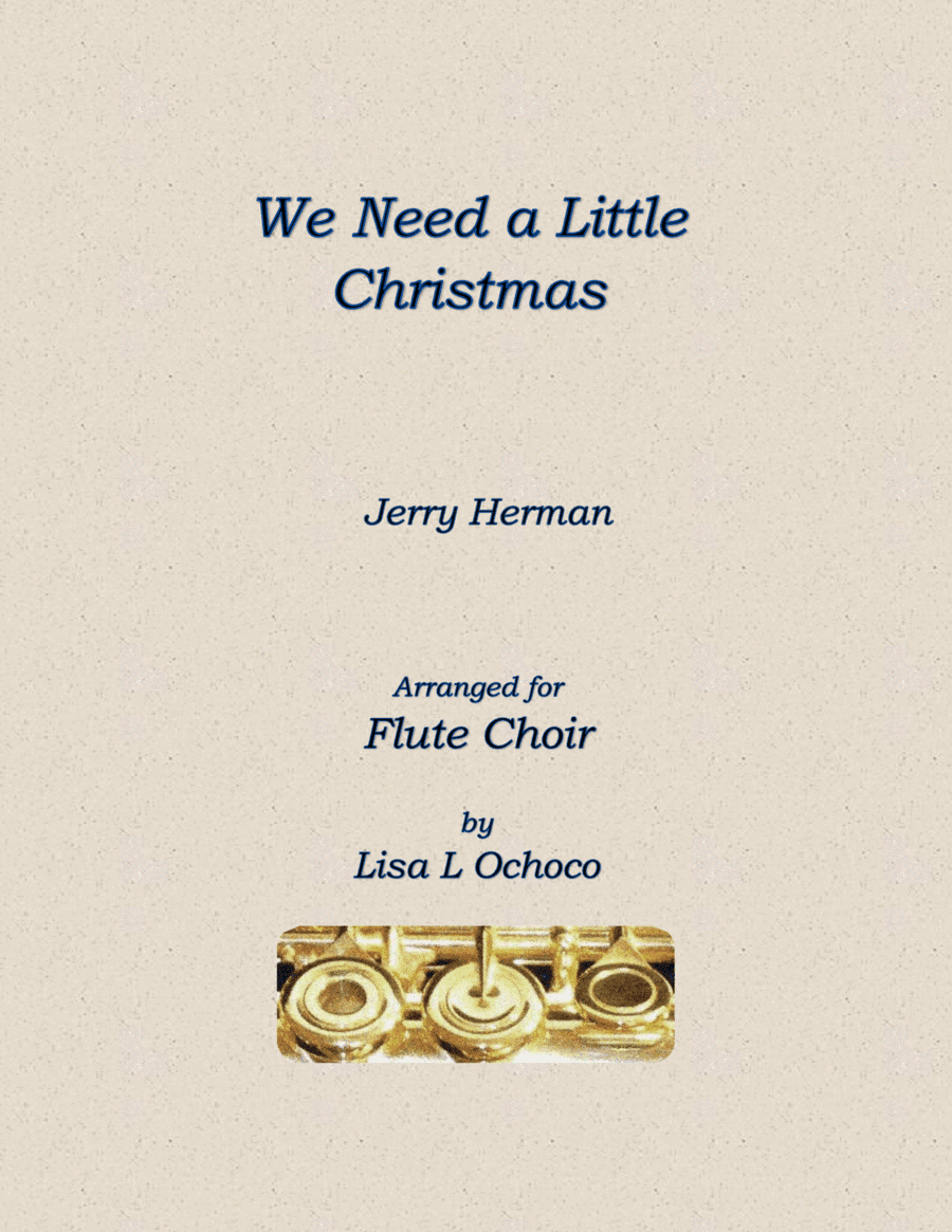 We Need A Little Christmas (arr. Lisa L Ochoco)