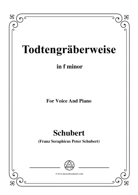 Schubert-Todtengräberweise(Gravedigger's Song),D.869,in f minor,for Voice&Piano (arr. MSM)