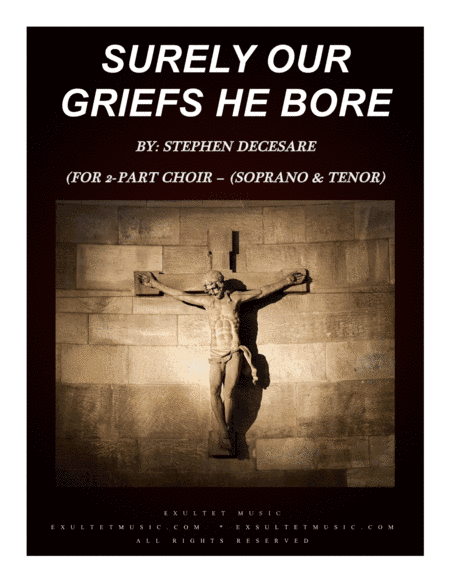 Surely Our Griefs He Bore (for 2-part choir - (Soprano and Tenor)
