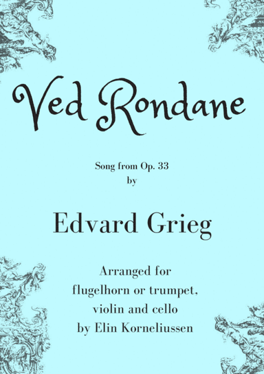 Grieg: Ved Rondane for mixed trio (flugelhorn/trumpet, violin and cello) (arr. Elin Korneliussen)