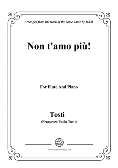 Tosti-Non t'amo più!, for Flute and Piano (arr. MSM)
