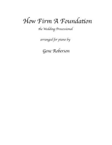 How Firm a Foundation Wedding Processional Version (arr. Gene Roberson)