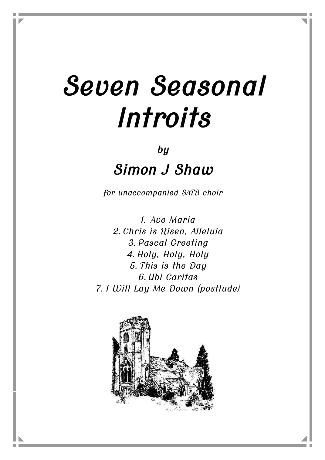 Seven Seasonal Introits (for unaccompanied SATB Choir )