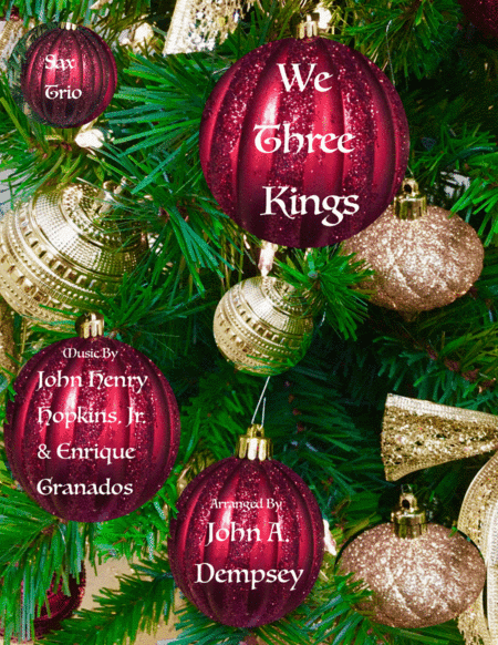 We Three Kings  (Sax Trio: ATB) (arr. John A. Dempsey)