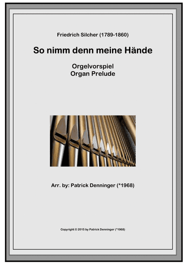 So nimm denn meine Hände Choral Prelude for organ (arr. Patrick Denninger (*1968))
