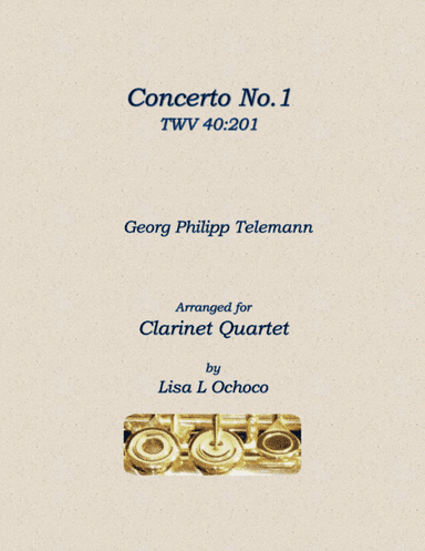 Concerto No1 TWV 40:201 for Clarinet Quartet (arr. Lisa L Ochoco)