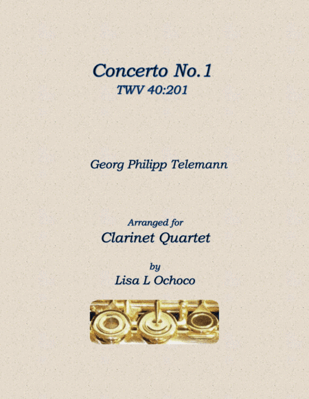 Concerto No1 TWV 40:201 for Clarinet Quartet (arr. Lisa L Ochoco)