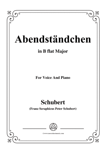 Schubert-Abendständchen,in B flat Major,for Voice&Piano (arr. MSM)