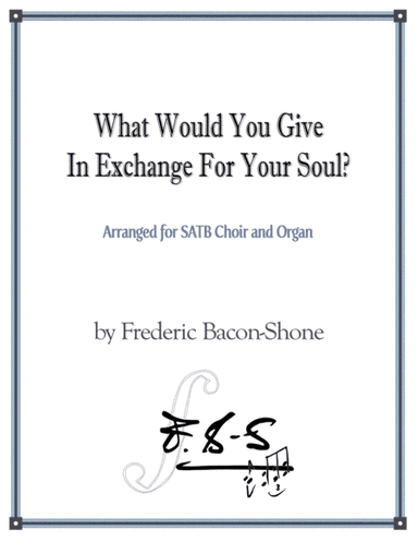 What Would You Give In Exchange For Your Soul? (arr. Heather Bacon-Shone)