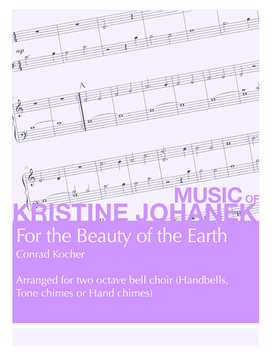For the Beauty of the Earth (2 octave handbells, tone chimes or hand chimes) (arr. Kristine Johanek)