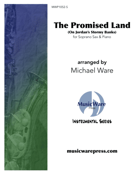 The Promised Land (On Jordan's Stormy Banks) Soprano Sax (arr. Michael Ware)
