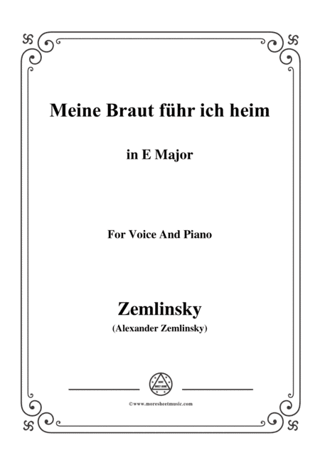 Zemlinsky-Meine Braut führ ich heim in E Major (arr. MSM)