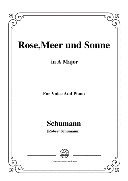 Schumann-Rose,Meer und Sonne,in A Major,for Voice and Piano (arr. MSM)