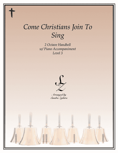 Come, Christians Join To Sing (2 octave handbells & piano accompaniment) (arr. Sandra Zylstra)