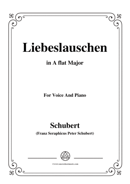 Schubert-Liebeslauschen(The Maiden's Serenade),D.698,in A flat Major,for Voice&Piano (arr. MSM)