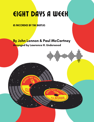 Eight Days A Week (arr. Lawrence H Underwood)