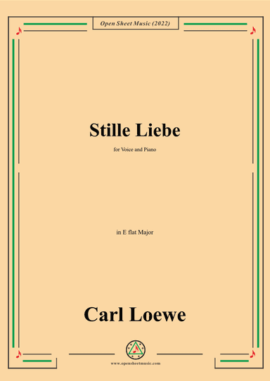 Loewe-Stille Liebe,in E flat Major,for Voice and Piano (arr. OSM Press)