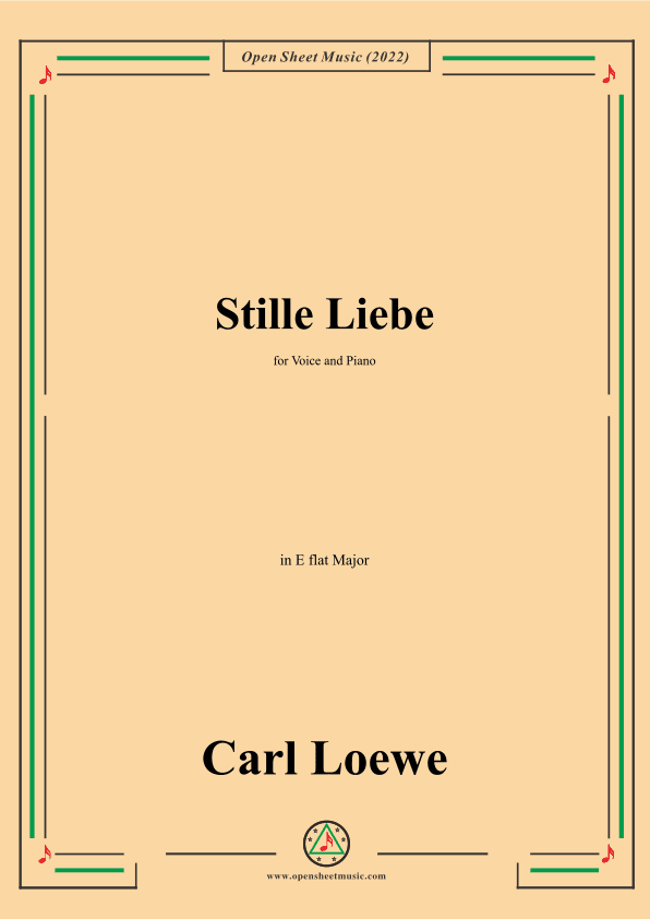 Loewe-Stille Liebe,in E flat Major,for Voice and Piano (arr. OSM Press)