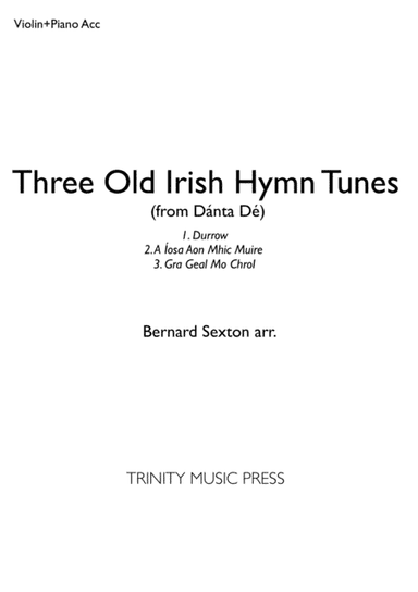 Three Old Irish Hymn Tunes (arr. Bernard Sexton)