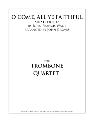 O Come, All Ye Faithful (Adeste Fideles) - Trombone Quartet (arr. John Groves)