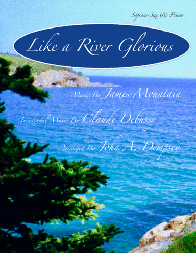 Like a River Glorious (Soprano Sax and Piano) (arr. John A. Dempsey)