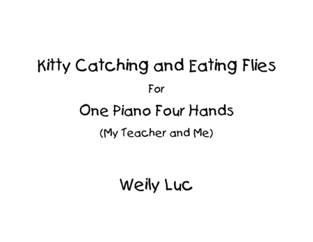 "Kitty Catching and Eating Flies" for one piano four hands
