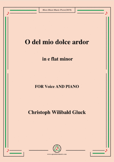 Gluck-O del mio dolce ardor in e flat minor,for Voice and Piano (arr. MSM)