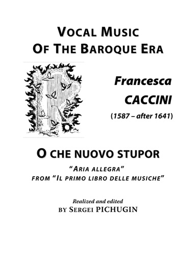CACCINI Francesca: O che nuovo stupor, aria, arranged for Voice and Piano (G minor) (arr. Sergei PICHUGIN)