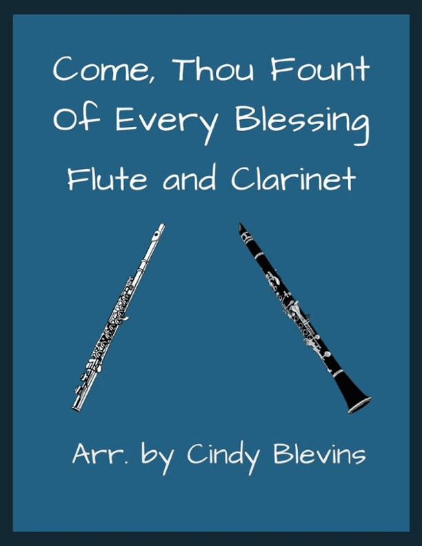 Come, Thou Fount of Every Blessing, for Flute and Clarinet (arr. Cindy Blevins)