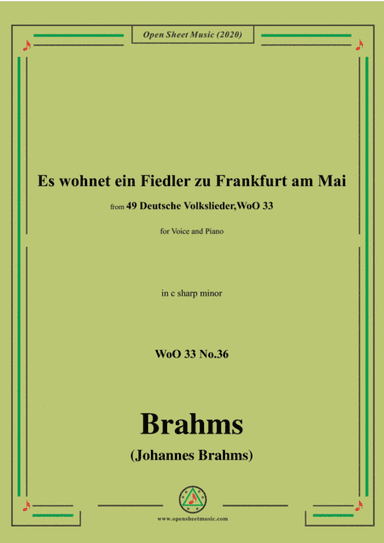 Brahms-Es wohnet ein Fiedler zu Frankfurt am Mai,WoO 33 No.36,in c sharp minfor Voice&Piano (arr. MSM)