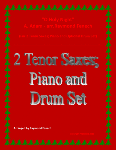 O Holy Night - 2 Tenor Saxes, Piano and Optional Drum Set - Intermediate Level (arr. Raymond Fenech)