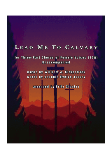 Lead Me To Calvary - SSA A Cappella (arr. Fritz Stanley)