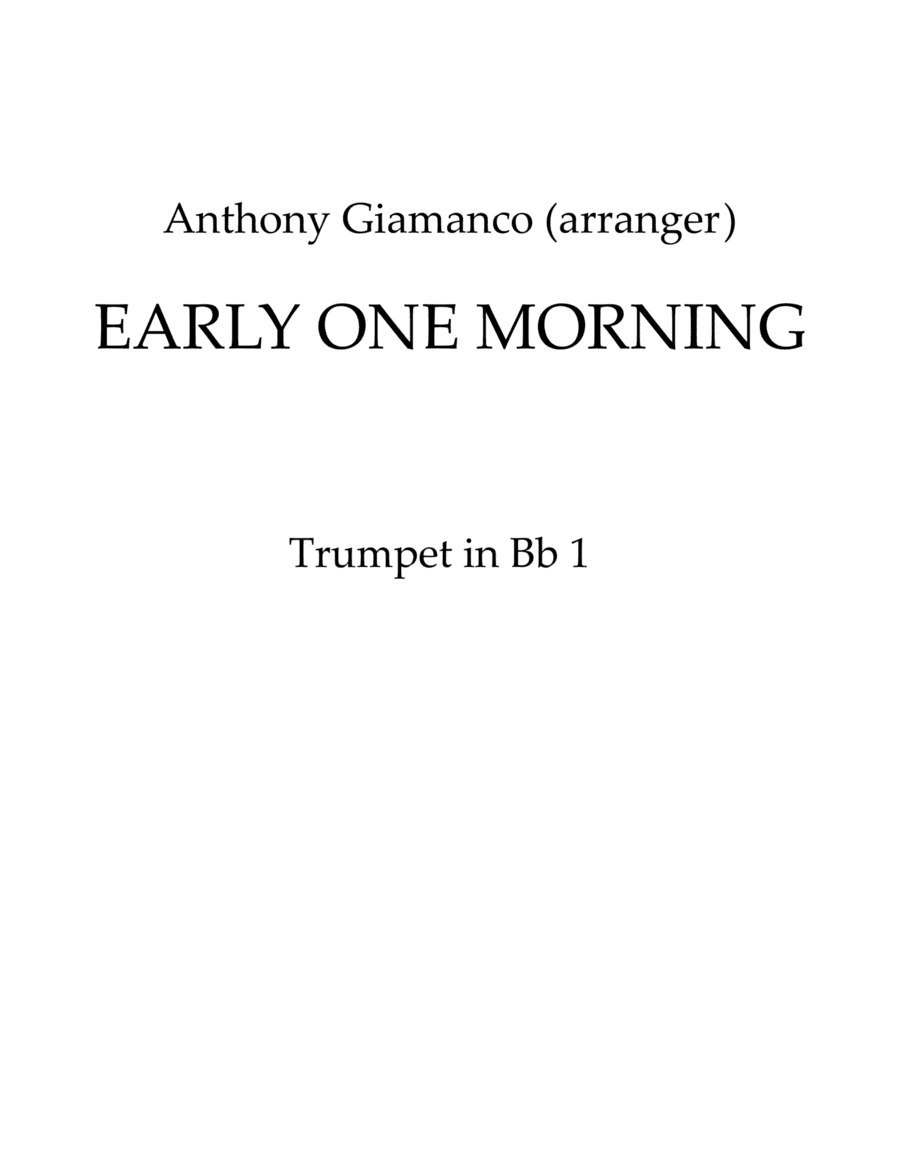 EARLY ONE MORNING - Full Orchestra (1st Trumpet in Bb) (arr. Anthony Giamanco)