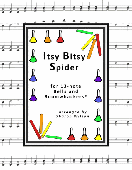 Itsy Bitsy Spider (for 13-note Bells and Boomwhackers with Black and White Notes) (arr. Sharon Wilson)