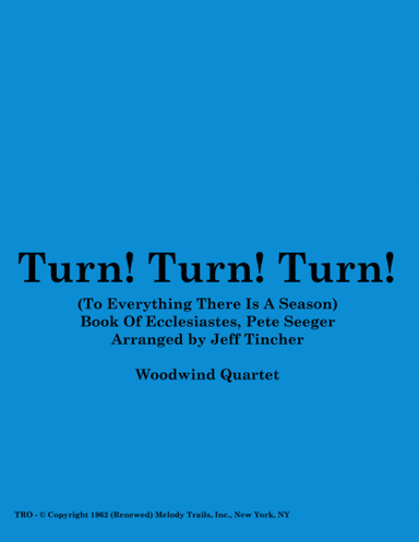 Turn! Turn! Turn! (to Everything There Is A Season) (arr. Jeff Tincher)